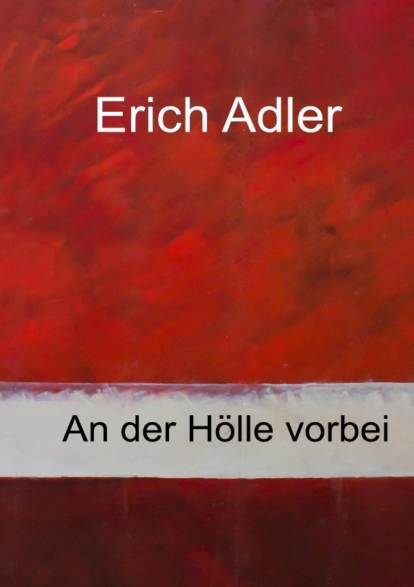 Cover: 9783746768267 | An der Hölle vorbei | Erich Adler | Taschenbuch | Deutsch | 2018