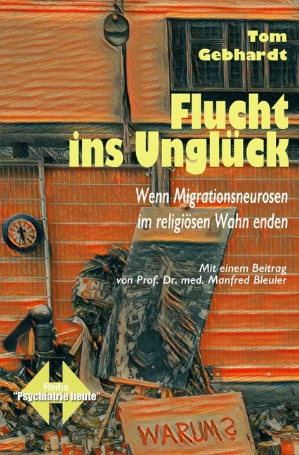 Cover: 9783746701059 | Flucht ins Unglück | Wenn Migrationsneurosen im religiösen Wahn enden