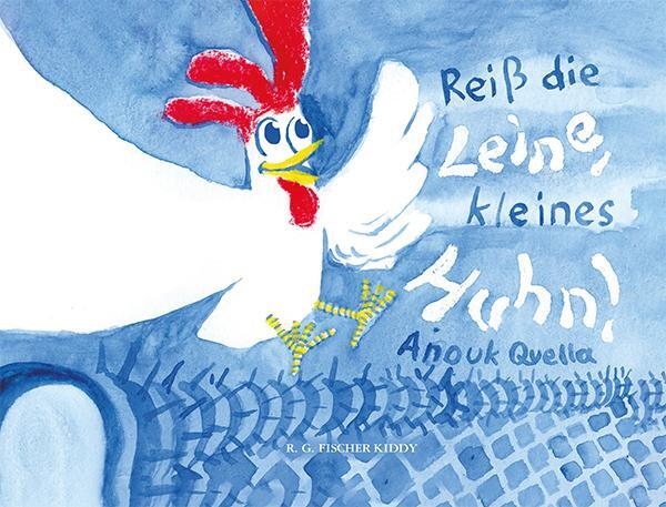 Cover: 9783830194590 | Reiß die Leine, kleines Huhn! | Anouk Quella | Buch | Deutsch | 2023