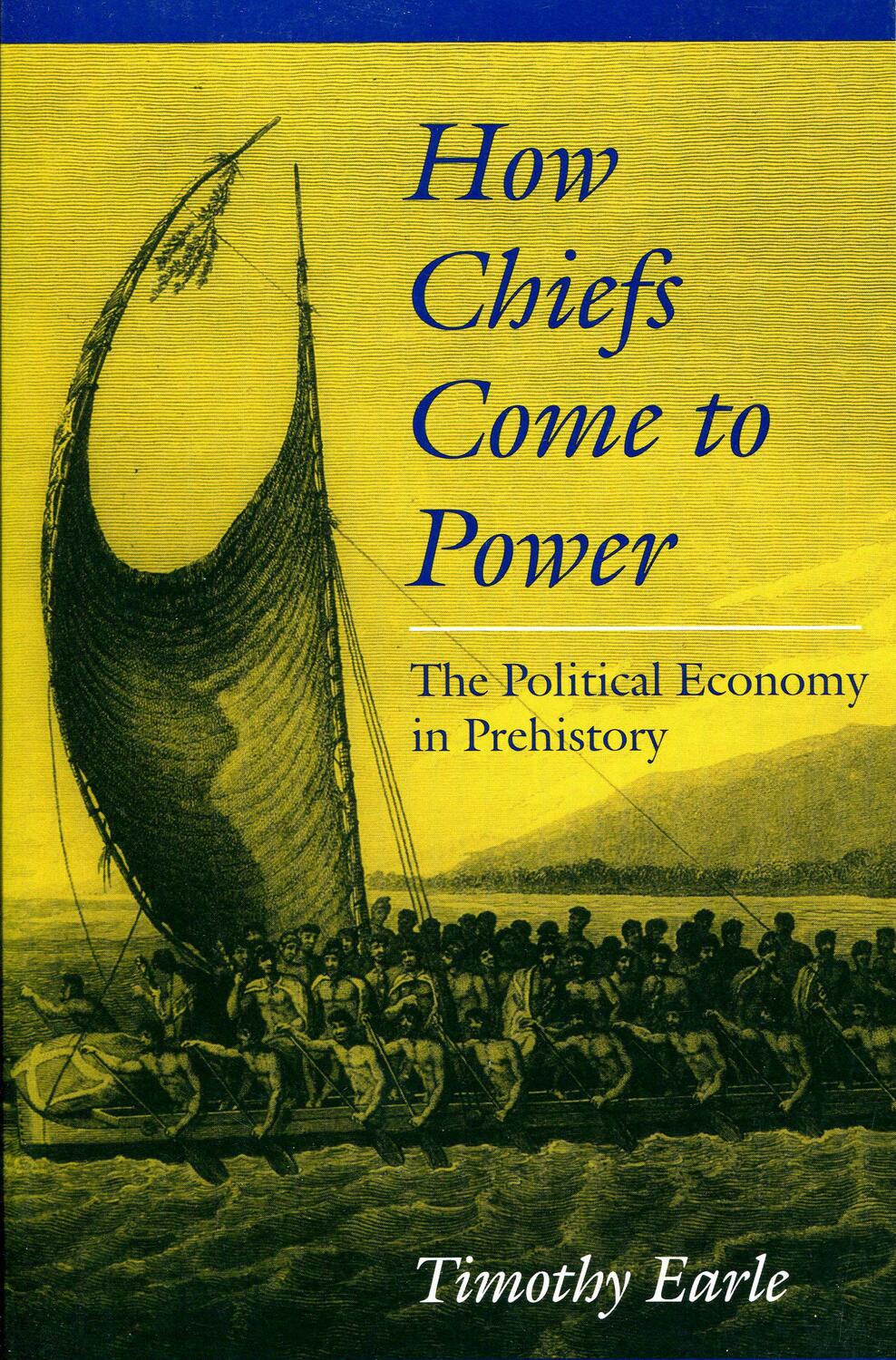 Cover: 9780804728560 | How Chiefs Come to Power | The Political Economy in Prehistory | Earle