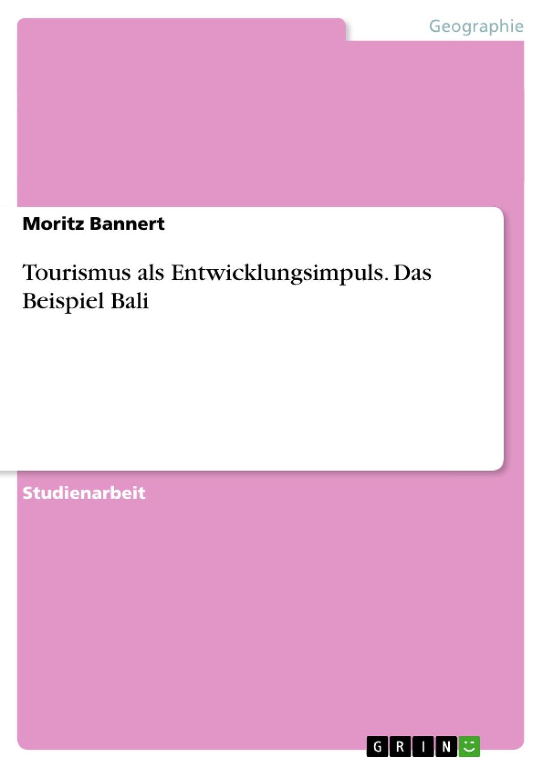 Cover: 9783656439714 | Tourismus als Entwicklungsimpuls. Das Beispiel Bali | Moritz Bannert