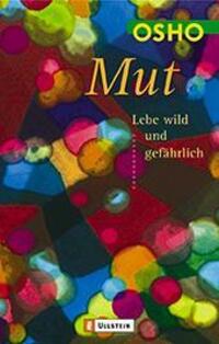 Cover: 9783548741130 | Mut | Lebe wild und gefährlich | Osho | Taschenbuch | 224 S. | Deutsch