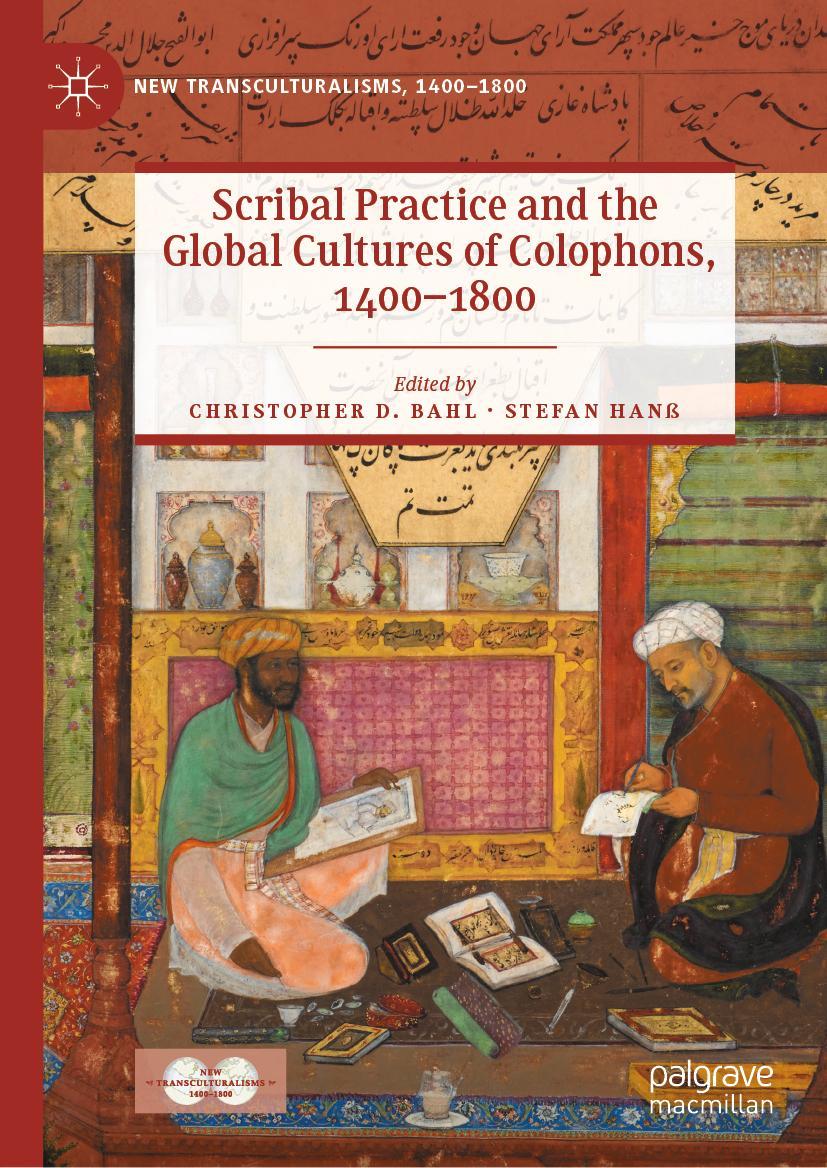 Cover: 9783030901530 | Scribal Practice and the Global Cultures of Colophons, 1400¿1800 | xix