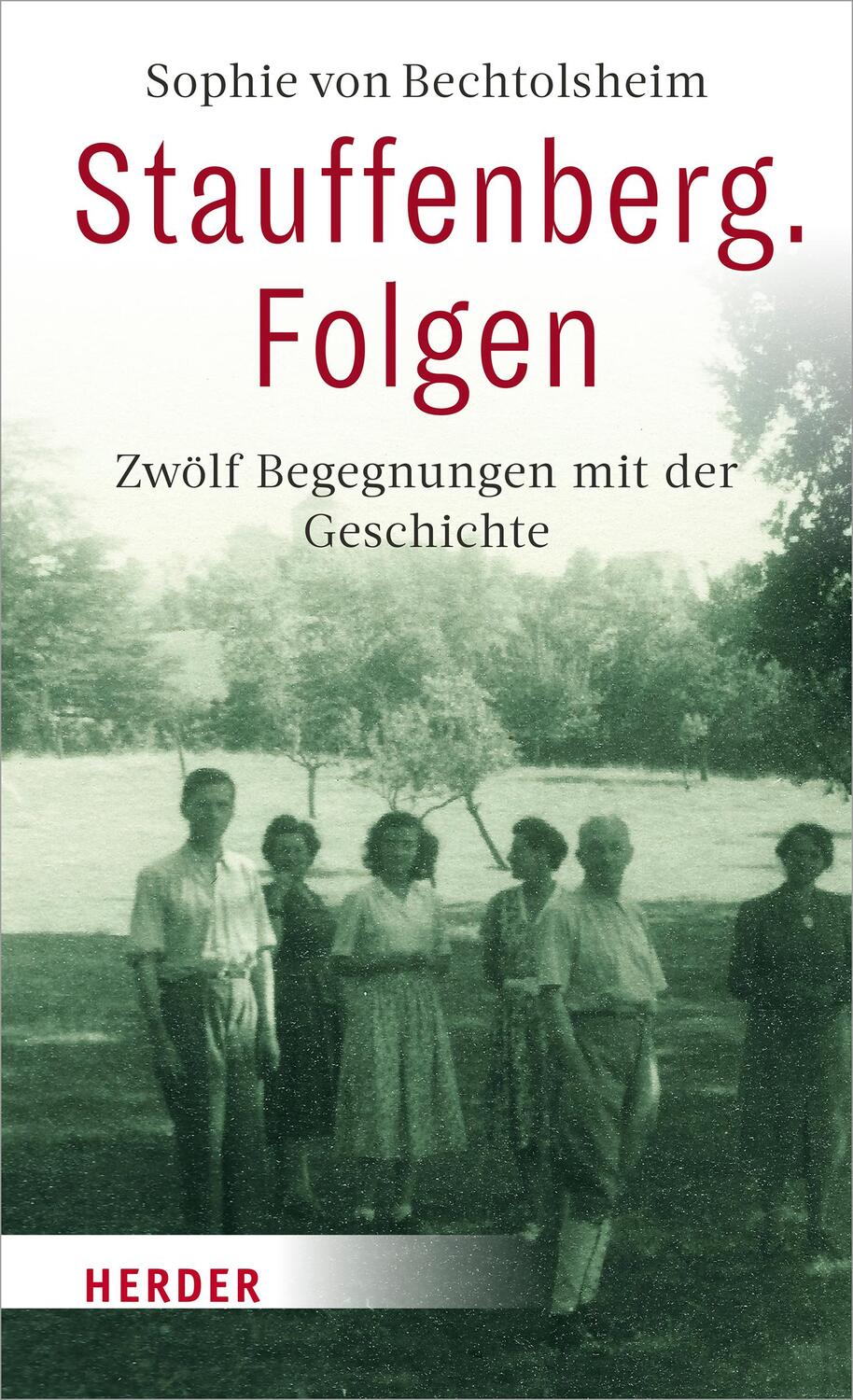 Cover: 9783451387302 | Stauffenberg. Folgen | Zwölf Begegnungen mit der Geschichte | Buch