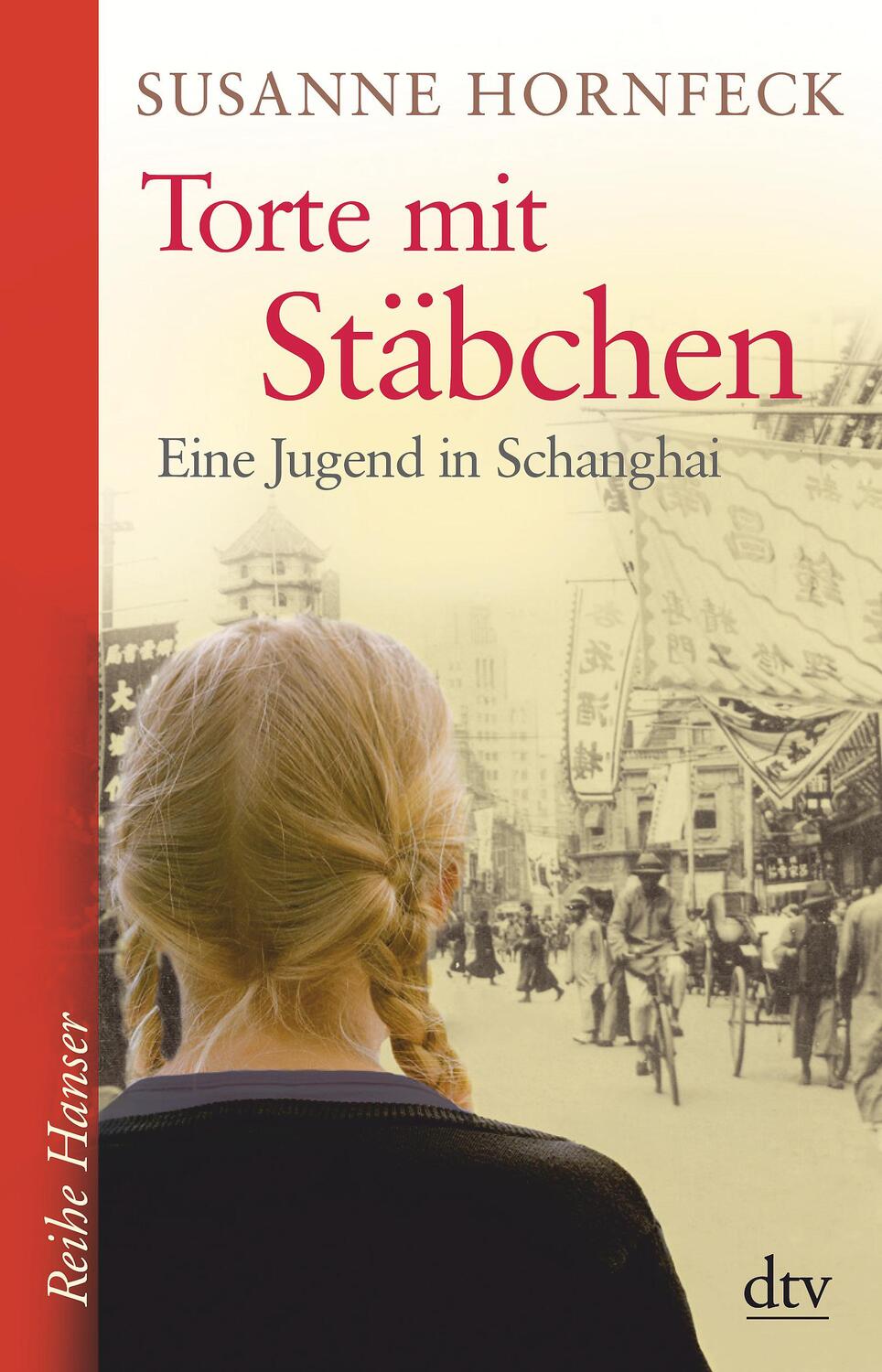 Cover: 9783423625005 | Torte mit Stäbchen | Eine Jugend in Schanghai | Susanne Hornfeck