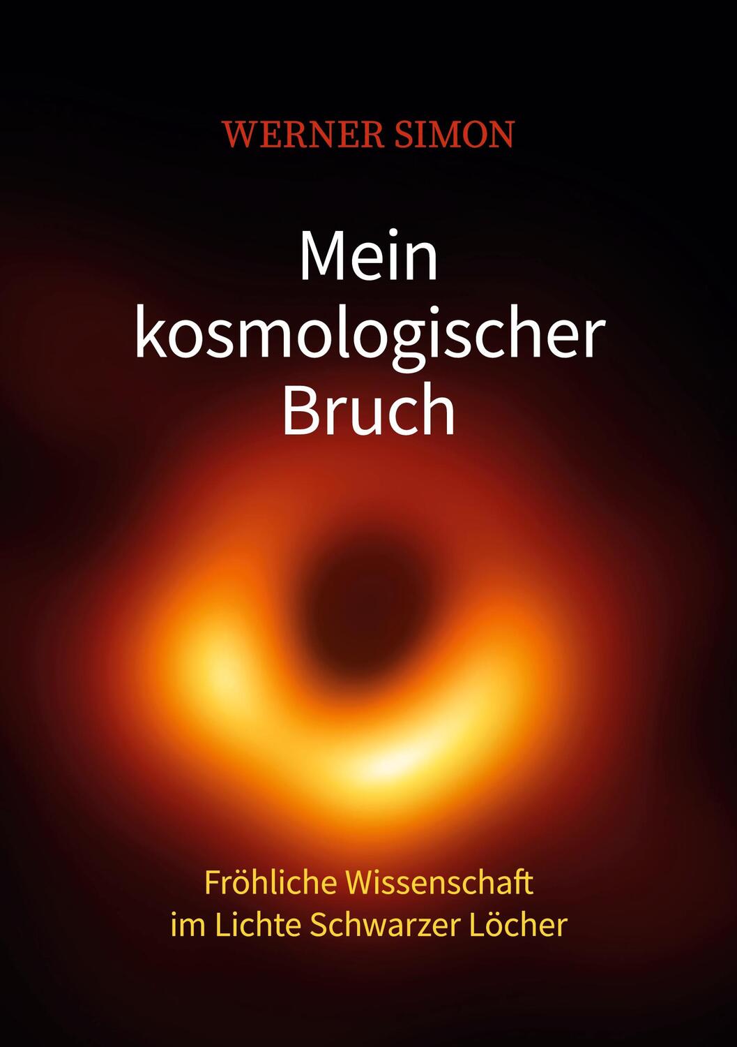 Cover: 9783753474120 | Mein kosmologischer Bruch - Fröhliche Wissenschaft im Lichte...