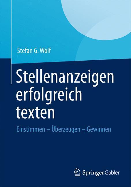 Cover: 9783658004965 | Stellenanzeigen erfolgreich texten | Stefan G. Wolf | Taschenbuch