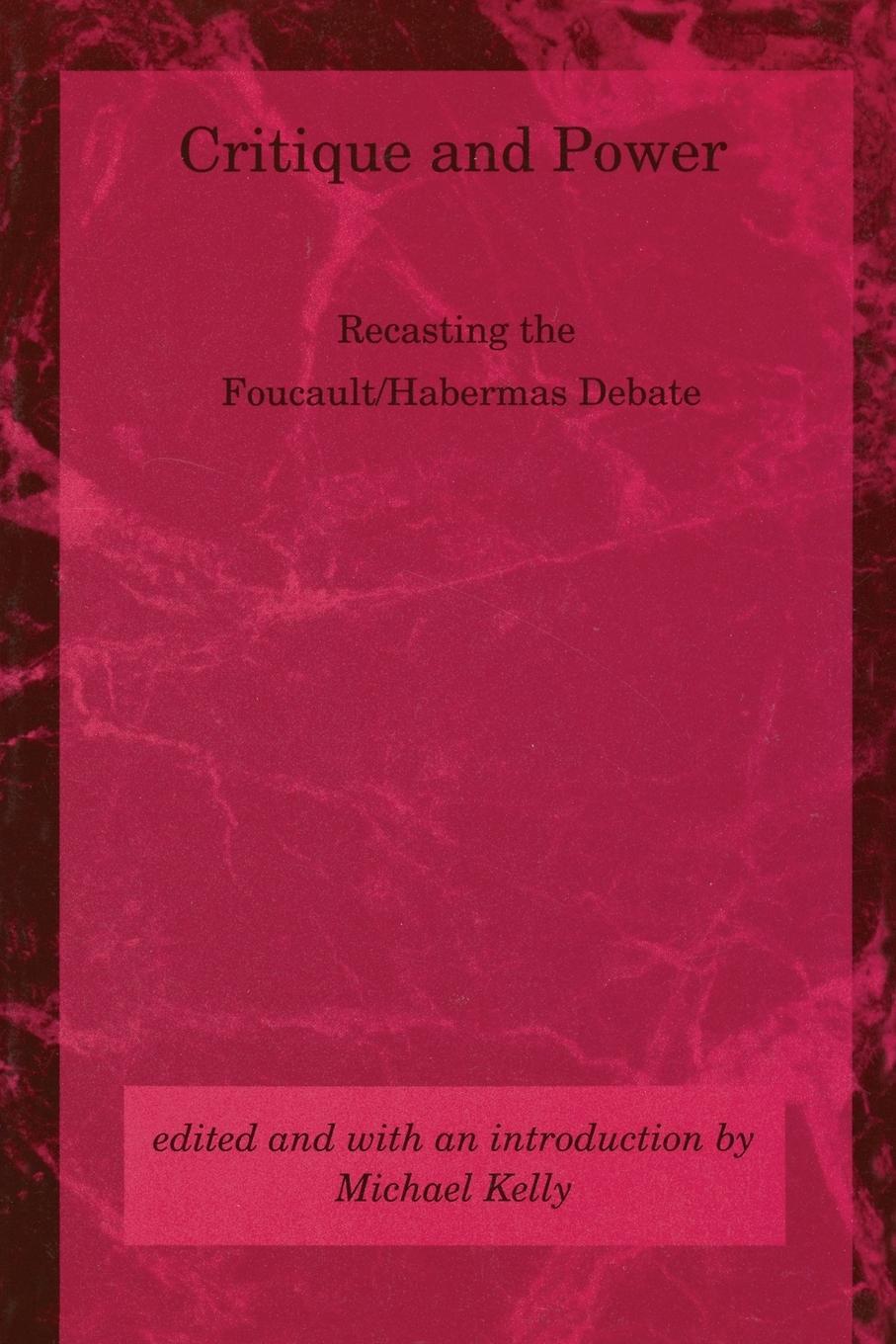 Cover: 9780262610933 | Critique and Power | Recasting the Foucault/Habermas Debate | Kelly