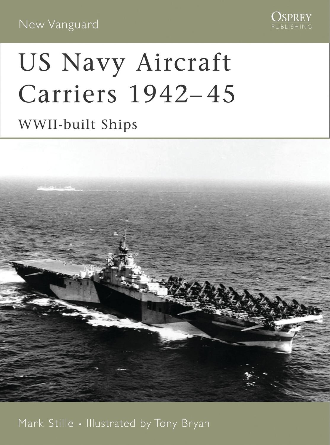 Cover: 9781846030376 | US Navy Aircraft Carriers 1942-45: Wwii-Built Ships | Mark Stille