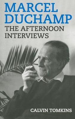 Cover: 9781936440399 | Marcel Duchamp | The Afternoon Interviews | Calvin Tomkins (u. a.)