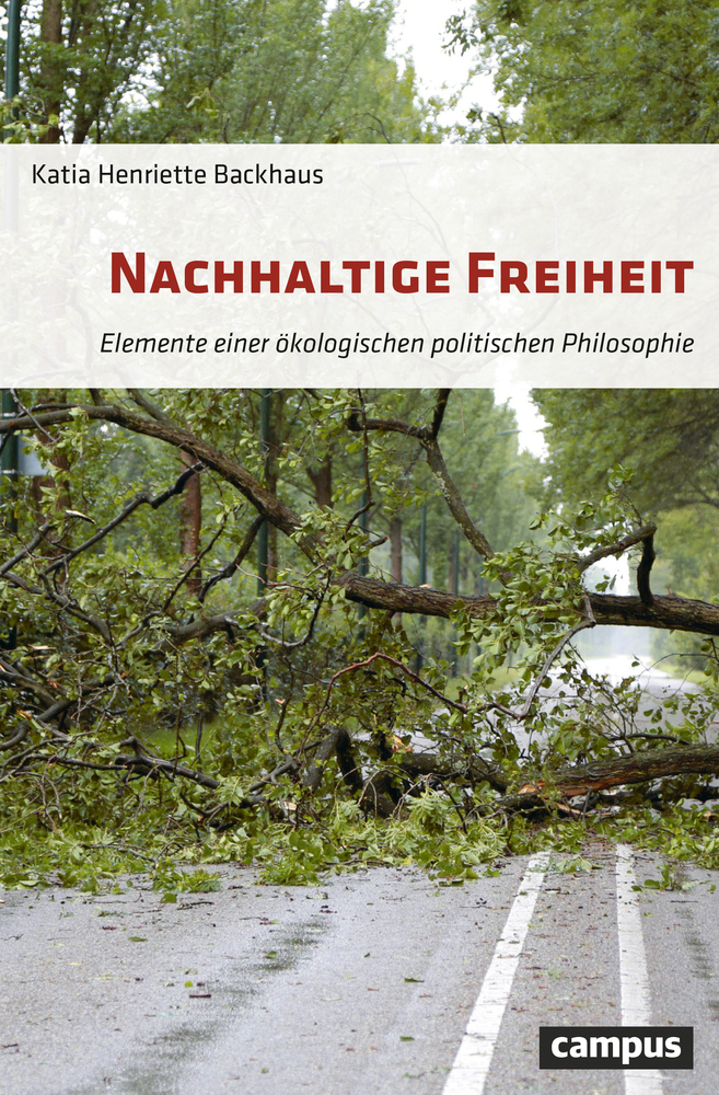 Cover: 9783593511665 | Nachhaltige Freiheit | Katia Henriette Backhaus | Taschenbuch | 2020