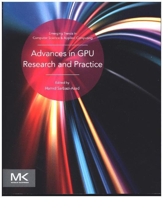 Cover: 9780128037386 | Advances in GPU Research and Practice | Hamid Sarbazi-Azad | Buch