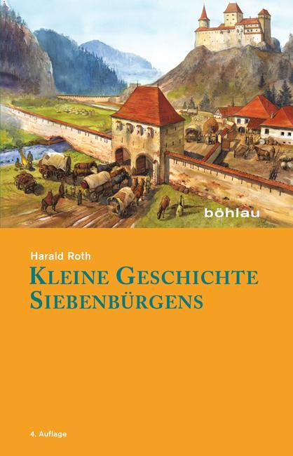 Cover: 9783412208615 | Kleine Geschichte Siebenbürgens | Harald Roth | Taschenbuch | Deutsch