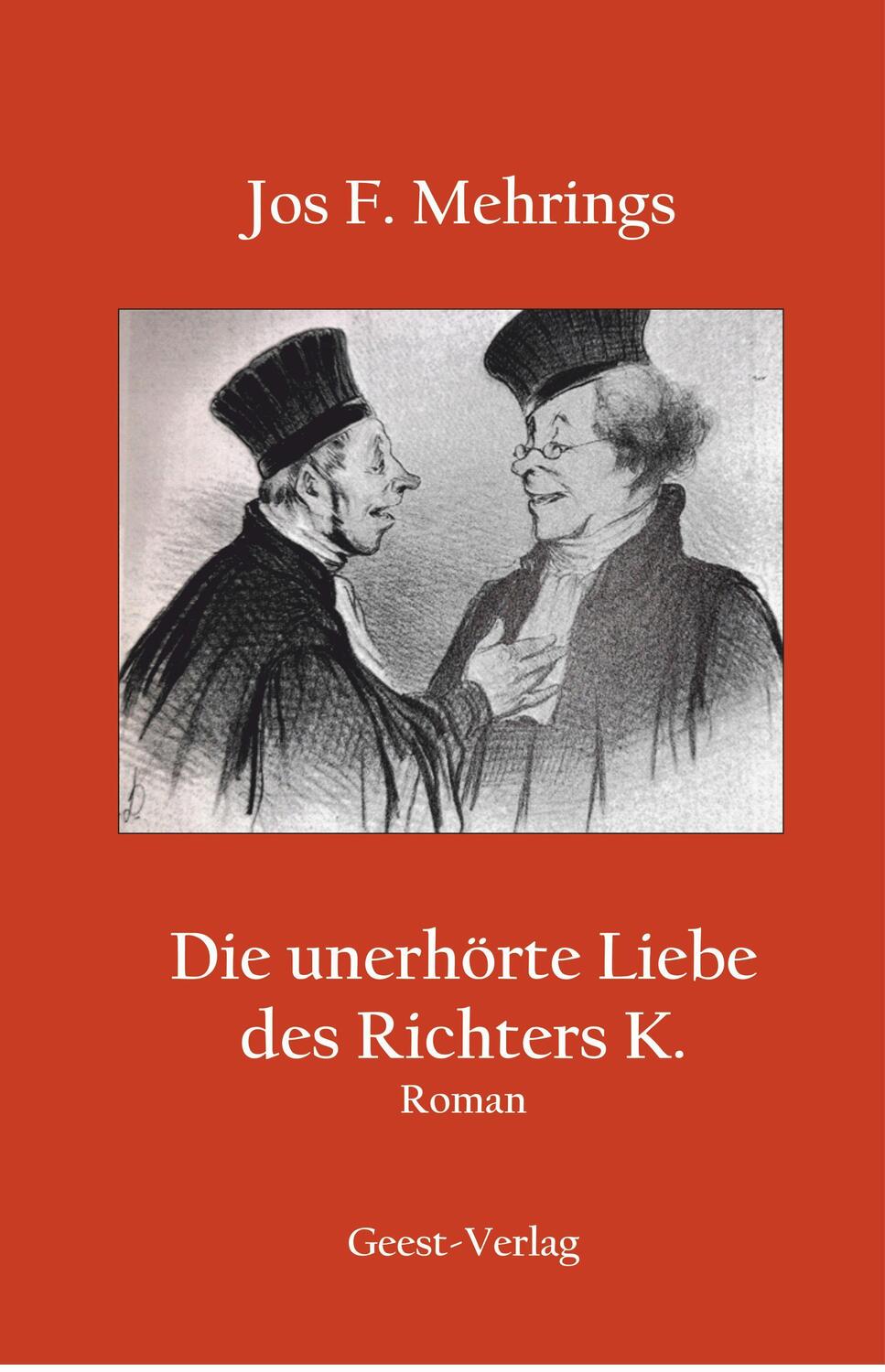 Cover: 9783866858886 | Die unerhörte Liebe des Richters K. | Jos F. Mehrings | Taschenbuch