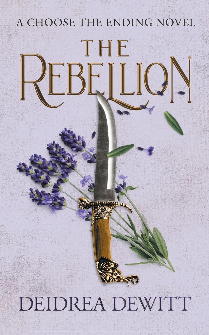 Cover: 9781734286625 | The Rebellion | A Choose the Ending Novel | Deidrea DeWitt | Buch