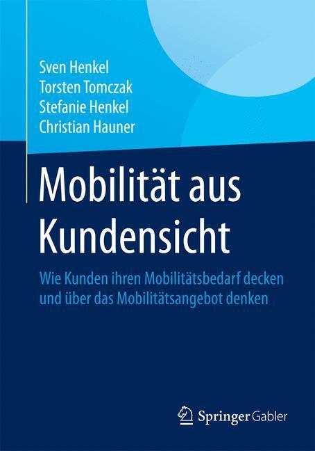 Cover: 9783658080747 | Mobilität aus Kundensicht | Sven Henkel (u. a.) | Taschenbuch | XIII