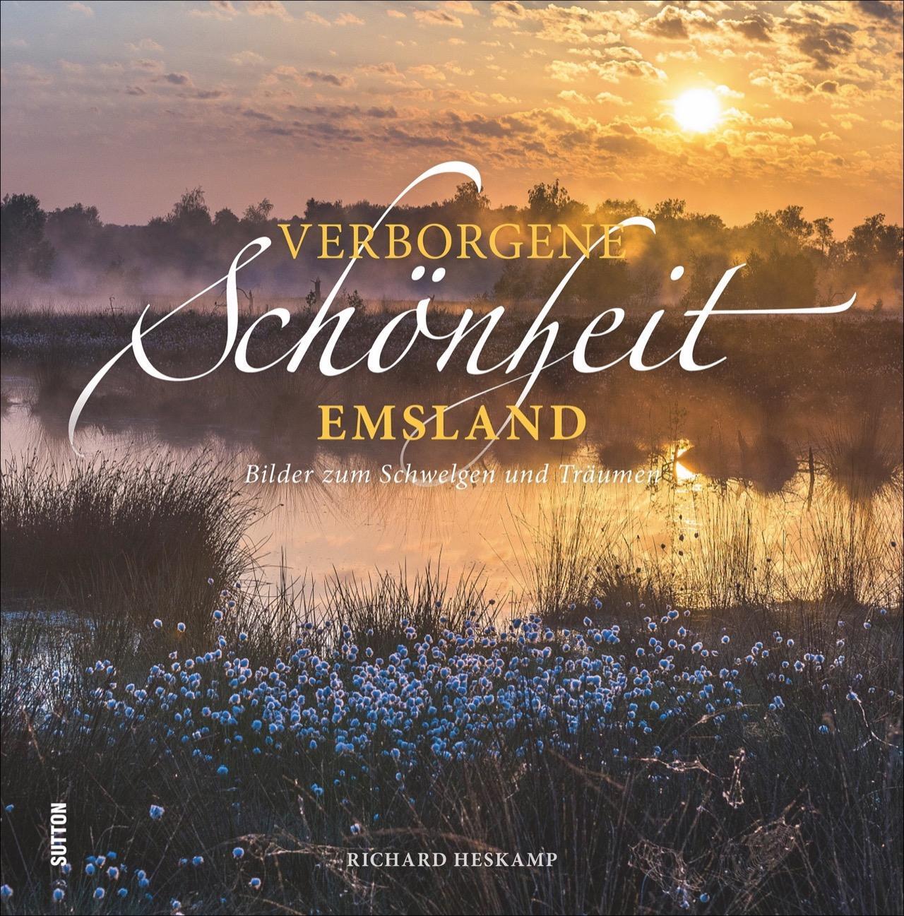 Cover: 9783963031618 | Verborgene Schönheit Emsland | Bilder zum Schwelgen und Träumen | Buch