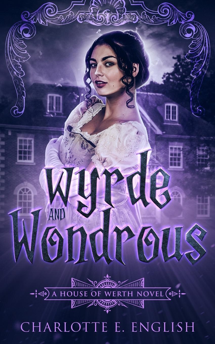Cover: 9789492824455 | Wyrde and Wondrous | Charlotte E. English | Taschenbuch | Paperback