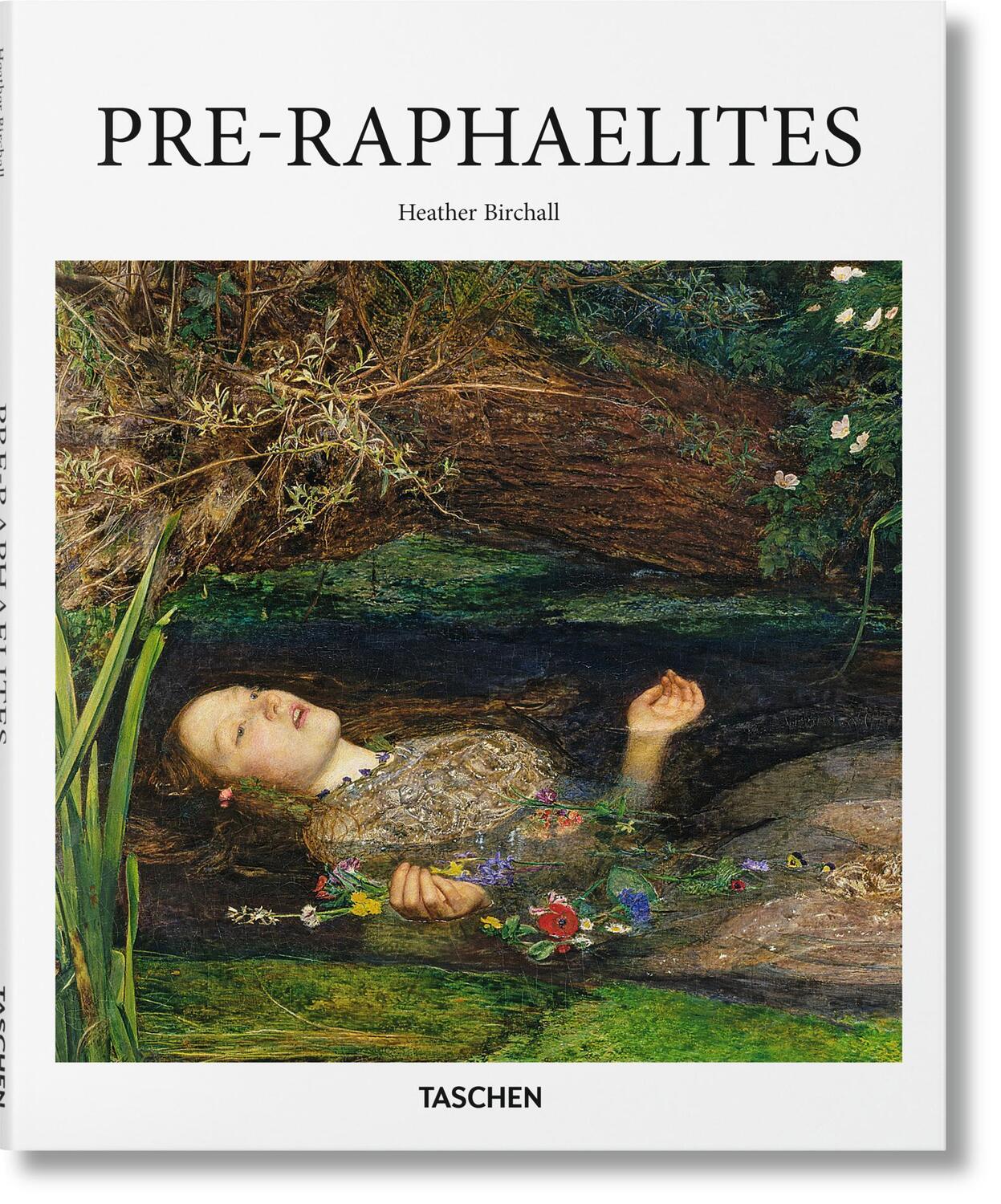Cover: 9783836506113 | Präraffaeliten | Heather Birchall | Buch | Basic Art Series | 96 S.