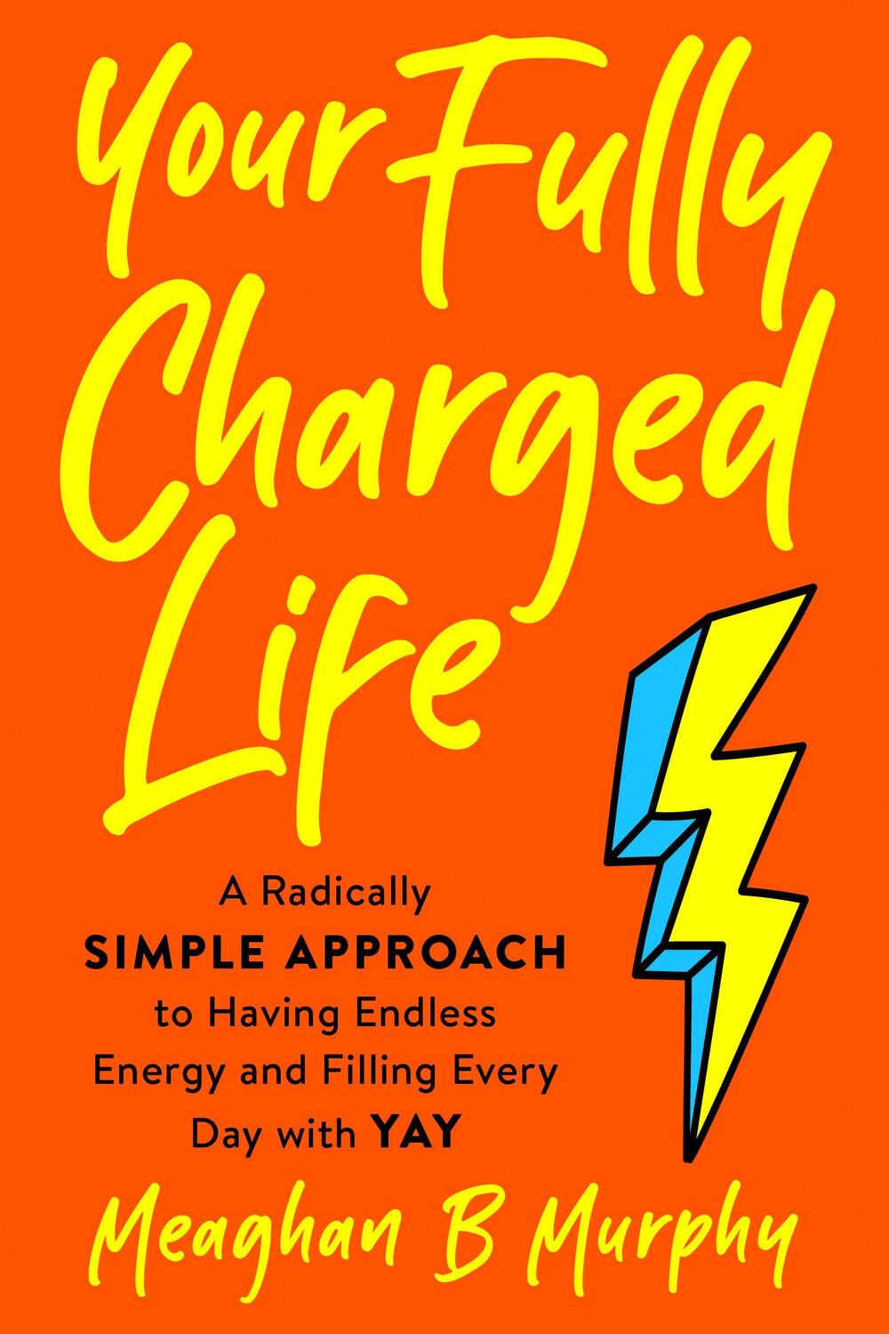 Cover: 9780593421444 | Your Fully Charged Life: A Radically Simple Approach to Having...
