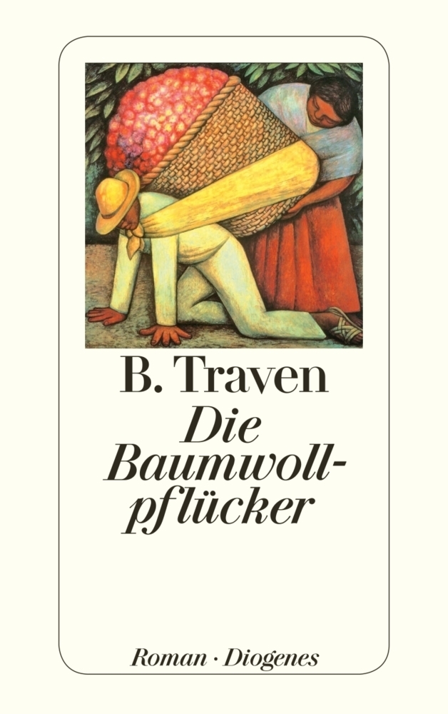 Cover: 9783257210996 | Die Baumwollpflücker | Roman | B. Traven | Taschenbuch | Deutsch