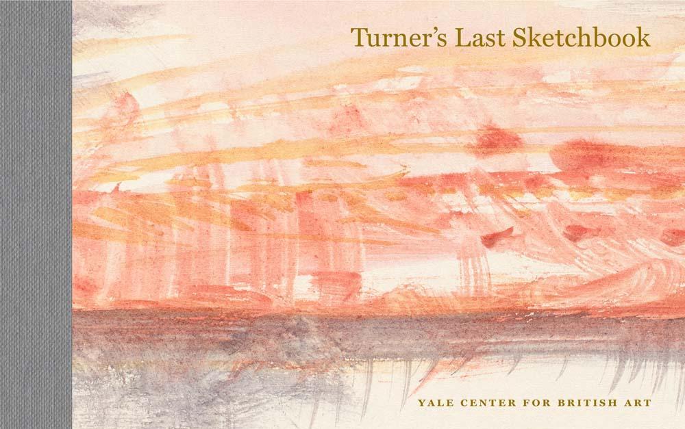 Cover: 9780300275841 | Turner's Last Sketchbook | J. M. W. Turner | Buch | YC British Art