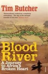 Cover: 9780099494287 | Blood River | A Journey to Africa's Broken Heart | Tim Butcher | Buch