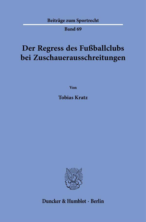 Cover: 9783428192809 | Der Regress des Fußballclubs bei Zuschauerausschreitungen | Kratz