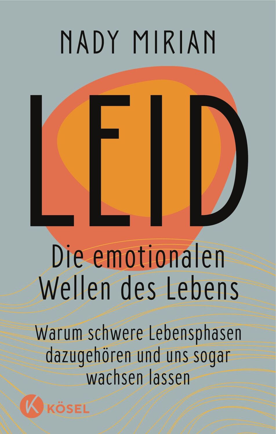 Cover: 9783466373246 | Leid - Die emotionalen Wellen des Lebens | Nady Mirian | Buch | 208 S.