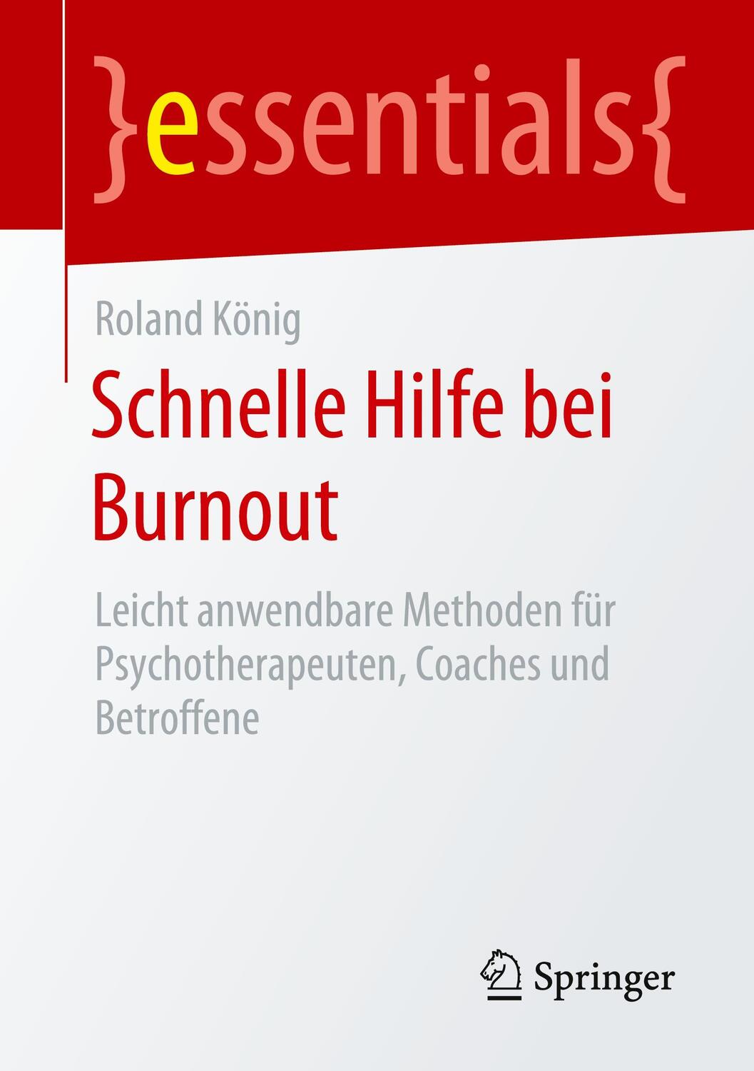 Cover: 9783658303006 | Schnelle Hilfe bei Burnout | Roland König | Taschenbuch | Springer