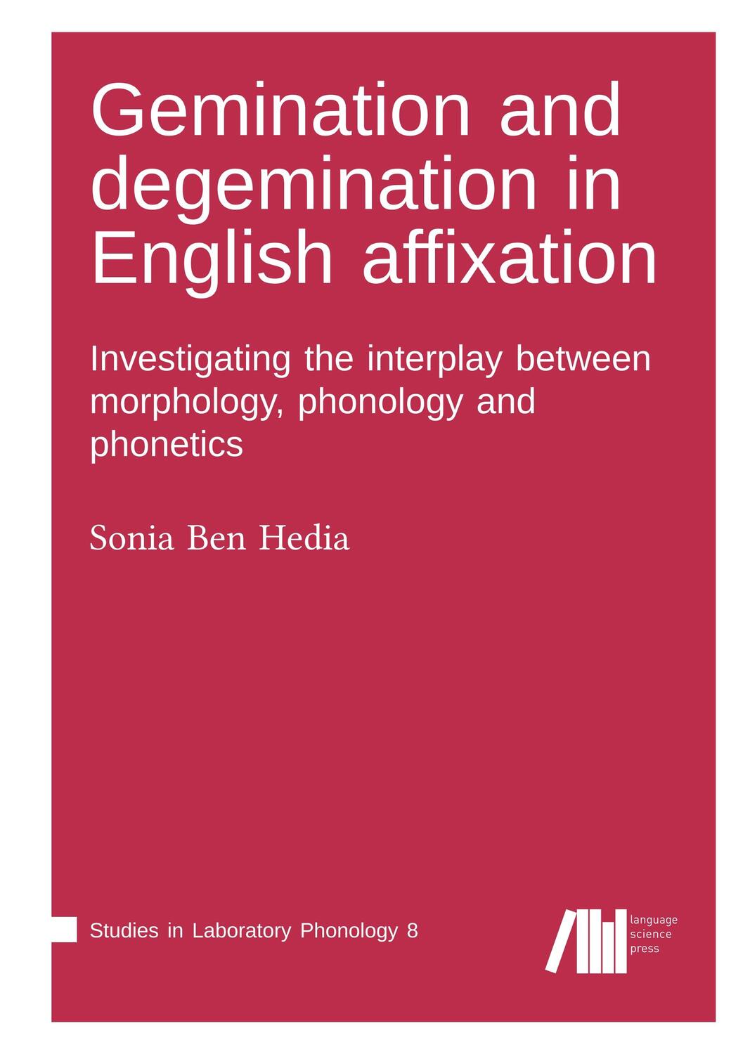 Cover: 9783961101894 | Gemination and degemination in English affixation | Sonia Ben Hedia