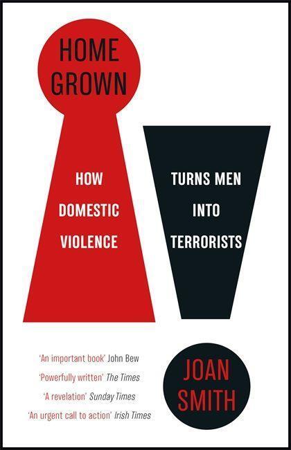 Cover: 9781787476066 | Home Grown | How Domestic Violence Turns Men Into Terrorists | Smith
