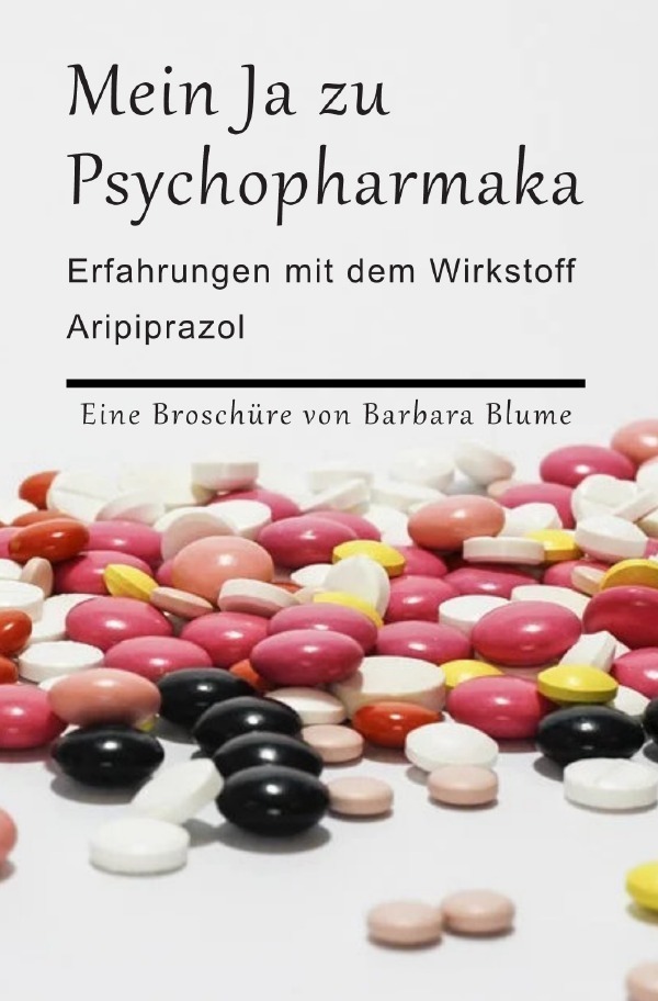Cover: 9783753132563 | Mein Ja zu Psychopharmaka | Barbara Blume | Taschenbuch | epubli
