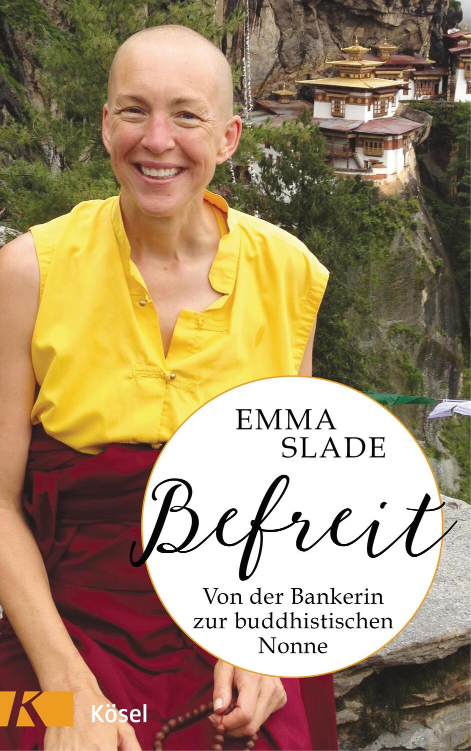 Cover: 9783466372072 | Befreit | Von der Bankerin zur buddhistischen Nonne | Emma Slade