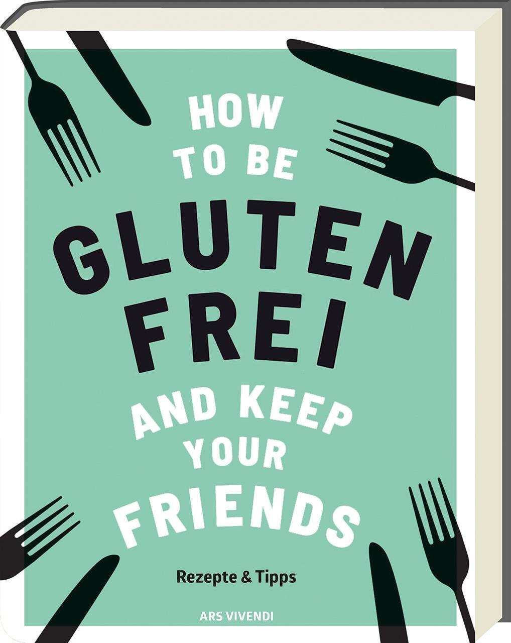 Cover: 9783747200803 | How to be glutenfrei and Keep Your Friends | Rezepte & Tipps | Barnett