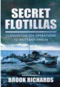 Cover: 9781781590805 | Secret Flotillas Vol 1: Clandestine Sea Operations to Brittany 1940-44