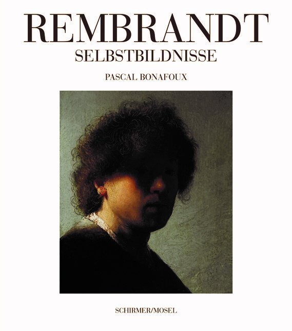 Cover: 9783829608695 | Rembrandt Selbstbildnisse | Pascal Bonafoux | Buch | Deutsch | 2019