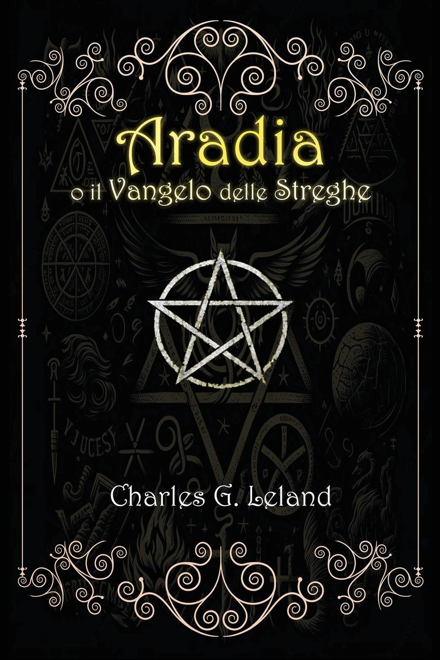 Cover: 9781088148143 | Aradia o il Vangelo delle Streghe Italiane | Charles Leland | Buch
