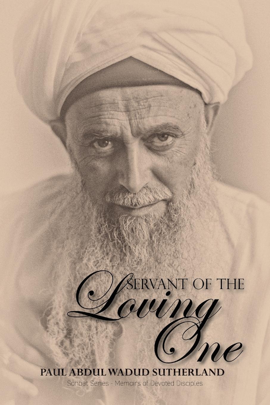 Cover: 9781912356638 | Servant of the Loving One | Paul Abdul Wadud Sutherland | Taschenbuch