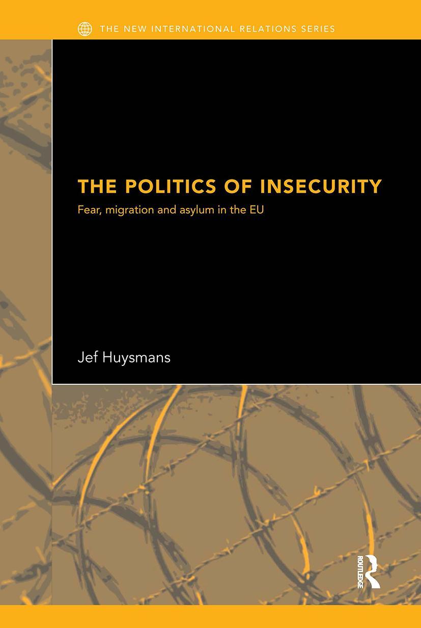 Cover: 9780415361255 | The Politics of Insecurity | Fear, Migration and Asylum in the EU