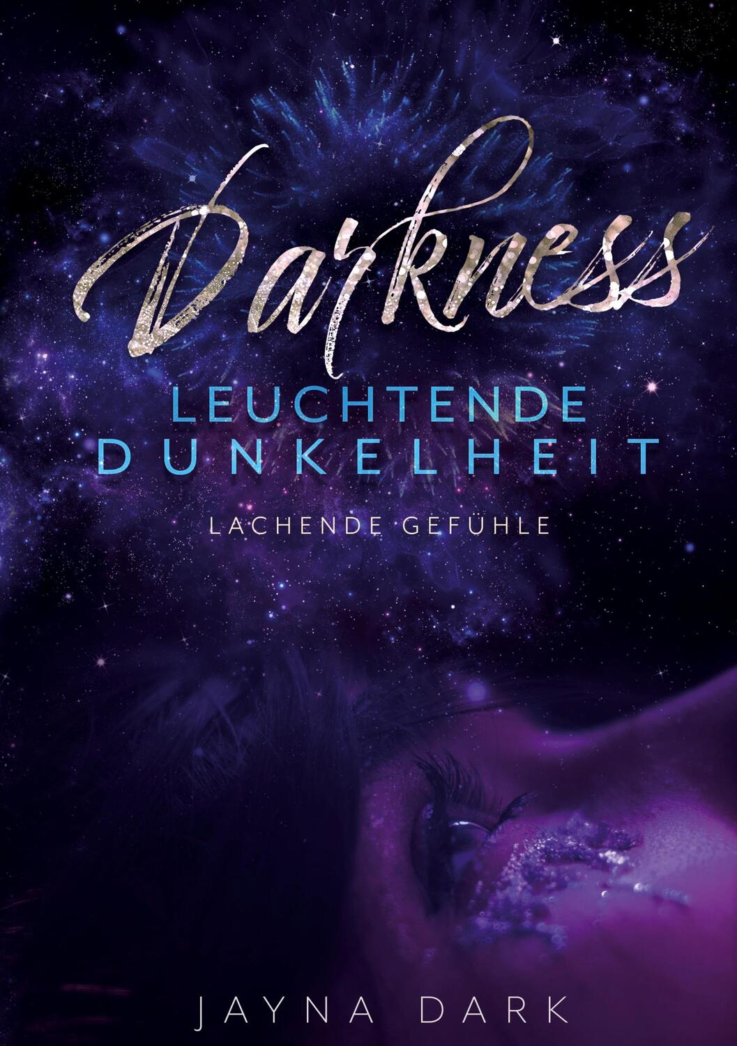 Cover: 9783732288113 | Darkness Leuchtende Dunkelheit | Lachende Gefühle | Jayna Dark | Buch