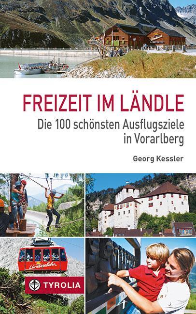 Cover: 9783702230685 | Freizeit im Ländle | Die 100 schönsten Ausflugsziele in Vorarlberg