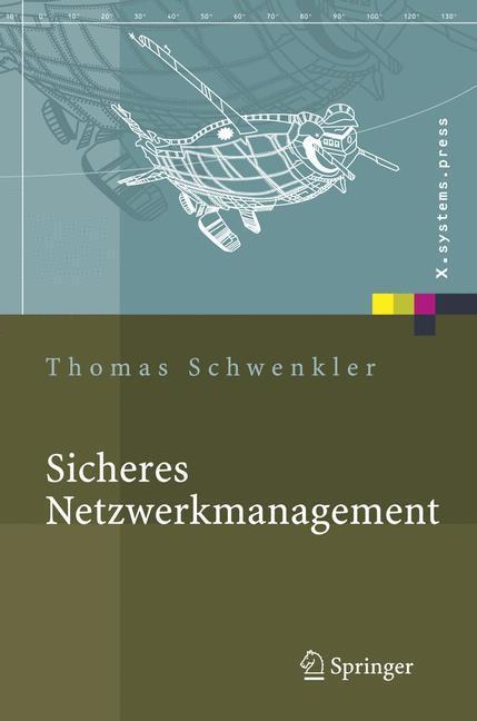 Cover: 9783540236122 | Sicheres Netzwerkmanagement | Konzepte, Protokolle, Tools | Schwenkler