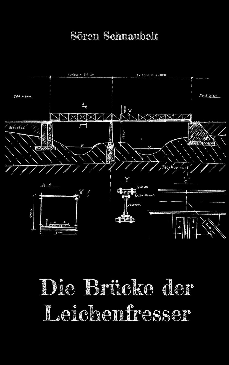 Cover: 9783755783718 | Die Brücke der Leichenfresser | Sören Schnaubelt | Taschenbuch