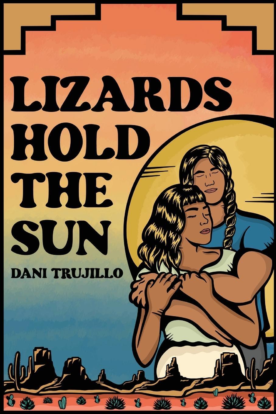 Cover: 9781960313003 | Lizards Hold the Sun | Dani Trujillo | Taschenbuch | Paperback | 2023
