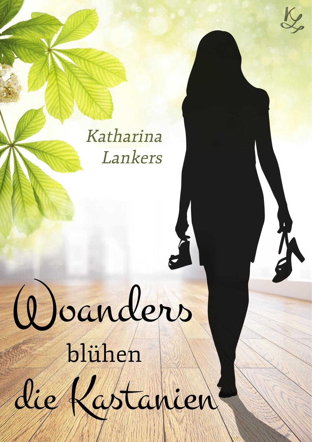 Cover: 9783748199298 | Woanders blühen die Kastanien | Katharina Lankers | Taschenbuch
