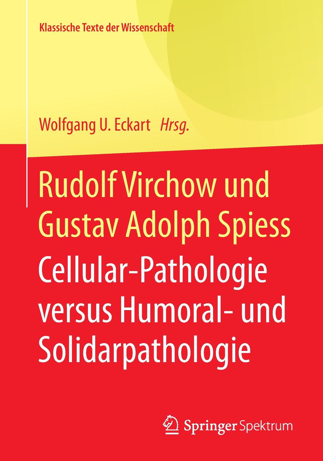 Cover: 9783642416804 | Rudolf Virchow und Gustav Adolph Spiess | Wolfgang U. Eckart | Buch
