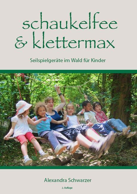 Cover: 9783868058765 | Schaukelfee & Klettermax | Seilspielgeräte im Wald für Kinder | Buch