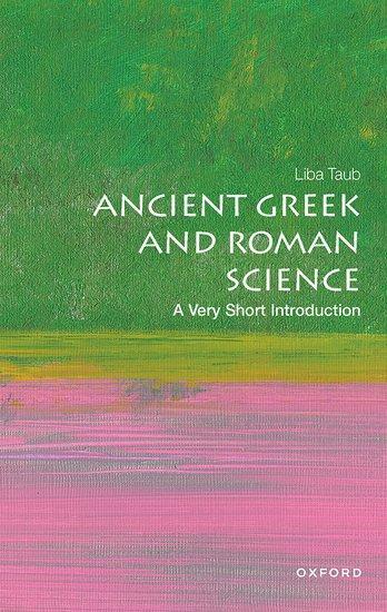 Cover: 9780198736998 | Ancient Greek and Roman Science: A Very Short Introduction | Liba Taub