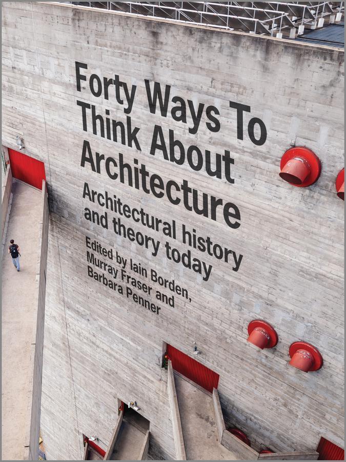 Cover: 9781118822616 | Forty Ways to Think about Architecture | Iain Borden (u. a.) | Buch